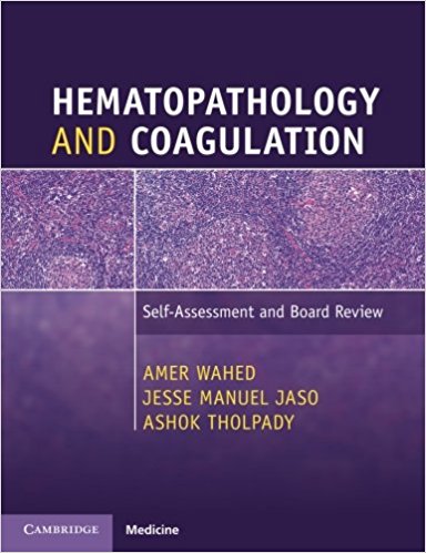 Hematopathology And Coagulation: Self-Assessment And Board Review 1st ...