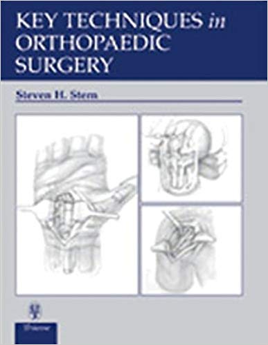 Key Techniques in Orthopaedic Surgery 1st Edition ⋆ eMEDICAL BOOKS