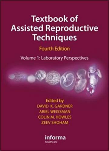 Textbook of Assisted Reproductive Techniques: Laboratory Perspectives ...